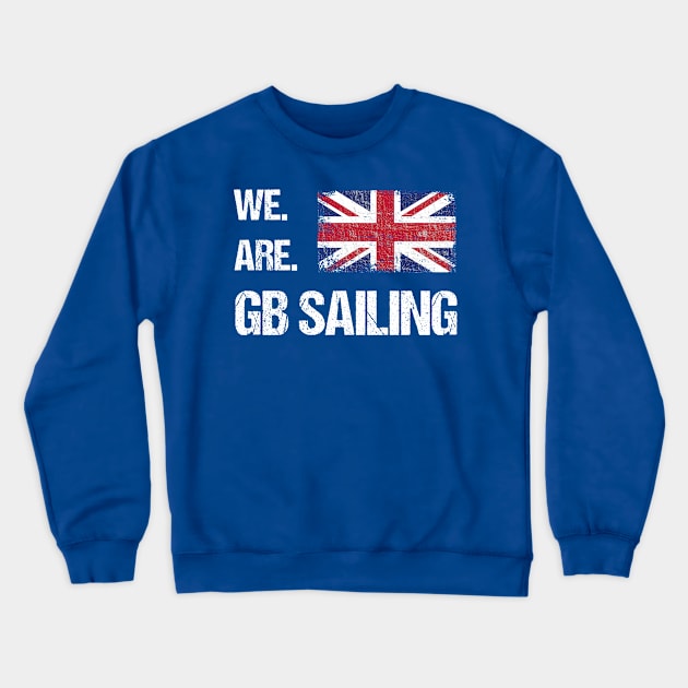 We Are GB Sailing, National Team Supporter Crewneck Sweatshirt by CreativeUnrest